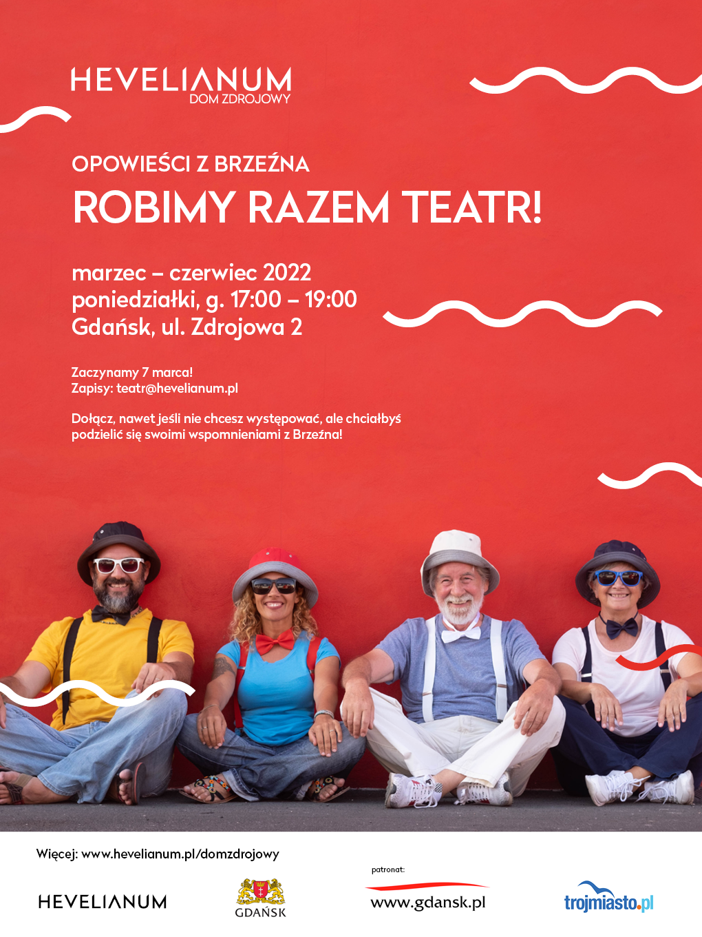Brzeźnianie, zróbmy razem teatr!  Szukamy opowieści rodem z Brzeźna i kompletujemy zespół teatralny! - nieważne, ile masz lat ani czy dysponujesz doświadczeniem. Już latem przed Domem Zdrojowym wraz z profesjonalnymi aktorami zaprezentujemy spektakl „Opowieści z Brzeźna”. Na pierwsze spotkanie grupy teatralnej już 7 marca o godz. 17:00 zaprasza Hevelianum do Domu Zdrojowego. 